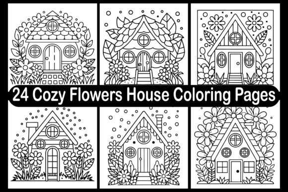 24 Cozy Flowers House Coloring Pages for Adults: A Creative Escape in Digital Format