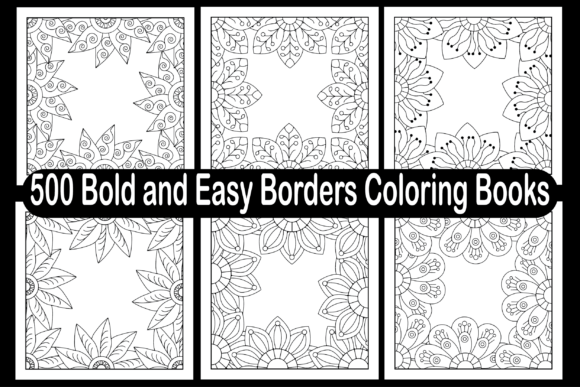 500 Bold and Easy Borders Coloring Books