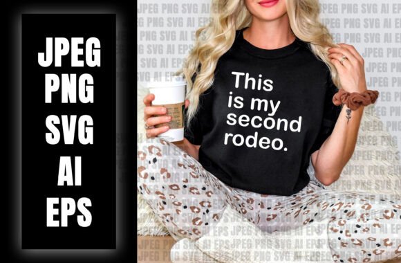 This is My Second Rodeo T-Shirt: A Versatile Design for Modern Creatives and Entrepreneurs